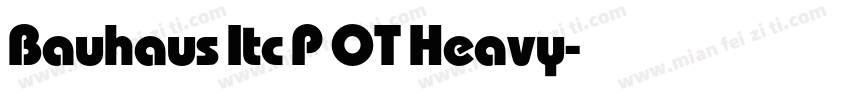 Bauhaus Itc P OT Heavy字体转换